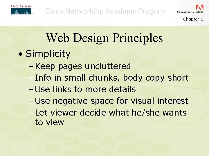 Chapter 5 Web Design Principles • Simplicity – Keep pages uncluttered – Info in Chapter 5 Web Design Principles • Simplicity – Keep pages uncluttered – Info in
