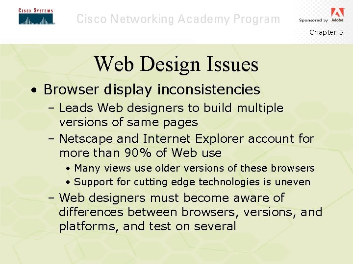 Chapter 5 Web Design Issues • Browser display inconsistencies – Leads Web designers to Chapter 5 Web Design Issues • Browser display inconsistencies – Leads Web designers to