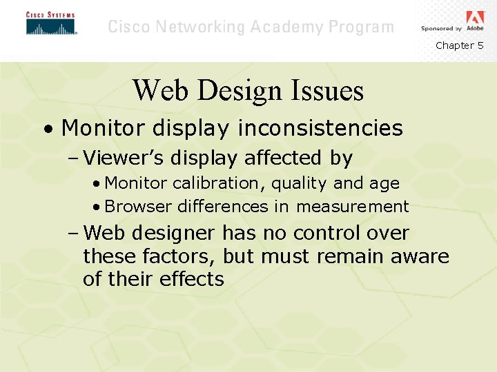 Chapter 5 Web Design Issues • Monitor display inconsistencies – Viewer’s display affected by Chapter 5 Web Design Issues • Monitor display inconsistencies – Viewer’s display affected by