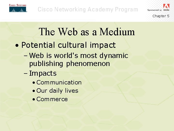 Chapter 5 The Web as a Medium • Potential cultural impact – Web is Chapter 5 The Web as a Medium • Potential cultural impact – Web is