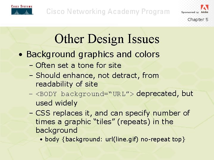 Chapter 5 Other Design Issues • Background graphics and colors – Often set a Chapter 5 Other Design Issues • Background graphics and colors – Often set a