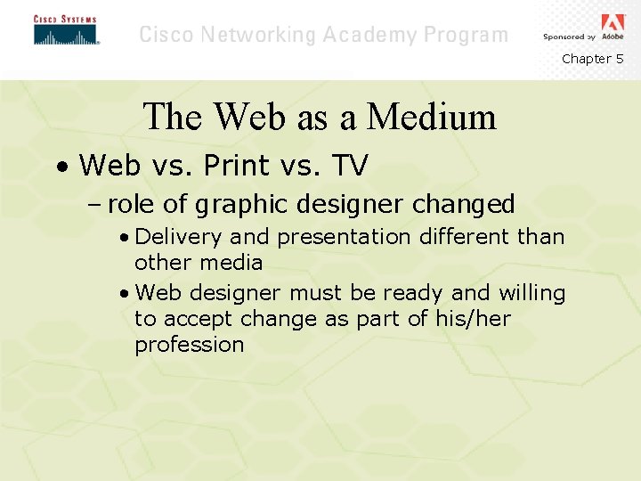 Chapter 5 The Web as a Medium • Web vs. Print vs. TV – Chapter 5 The Web as a Medium • Web vs. Print vs. TV –