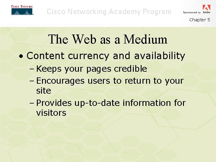 Chapter 5 The Web as a Medium • Content currency and availability – Keeps Chapter 5 The Web as a Medium • Content currency and availability – Keeps