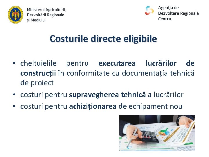 Costurile directe eligibile • cheltuielile pentru executarea lucrărilor de construcții în conformitate cu documentația