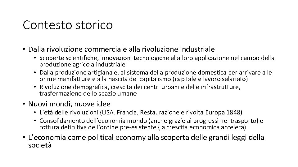 Contesto storico • Dalla rivoluzione commerciale alla rivoluzione industriale • Scoperte scientifiche, innovazioni tecnologiche