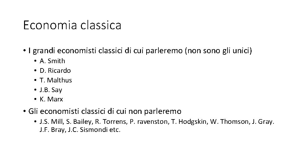 Economia classica • I grandi economisti classici di cui parleremo (non sono gli unici)