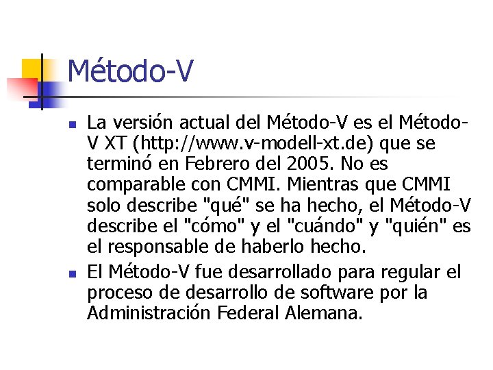 Método-V n n La versión actual del Método-V es el Método. V XT (http: