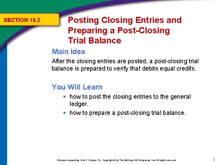 SECTION 10. 2 Posting Closing Entries and Preparing a Post-Closing Trial Balance Main Idea