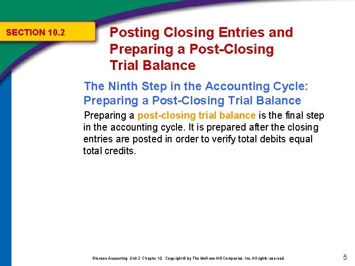 SECTION 10. 2 Posting Closing Entries and Preparing a Post-Closing Trial Balance The Ninth