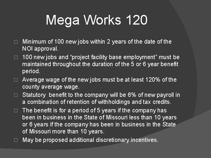 Mega Works 120 � � � Minimum of 100 new jobs within 2 years
