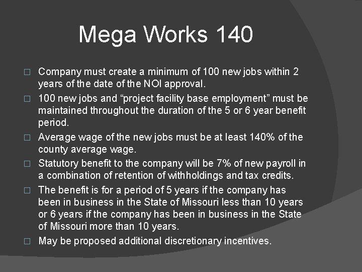 Mega Works 140 � � � Company must create a minimum of 100 new