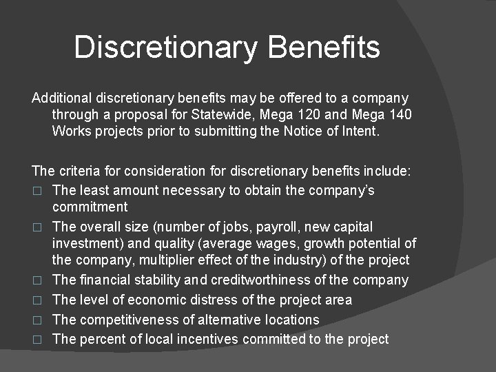Discretionary Benefits Additional discretionary benefits may be offered to a company through a proposal