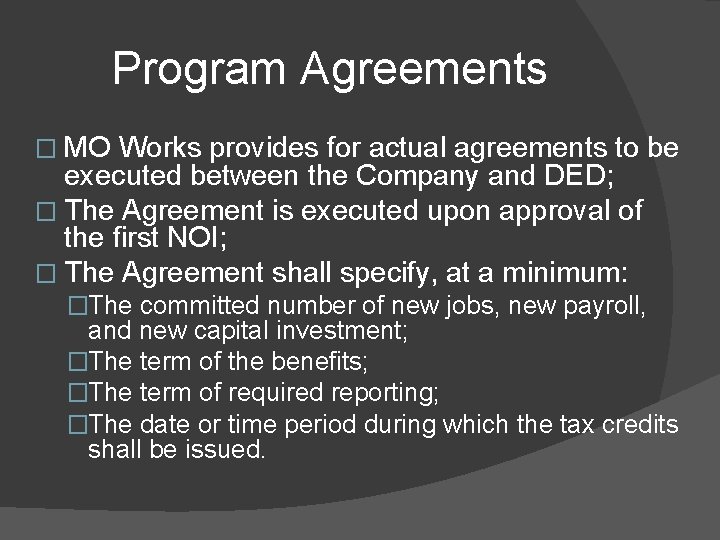 Program Agreements � MO Works provides for actual agreements to be executed between the