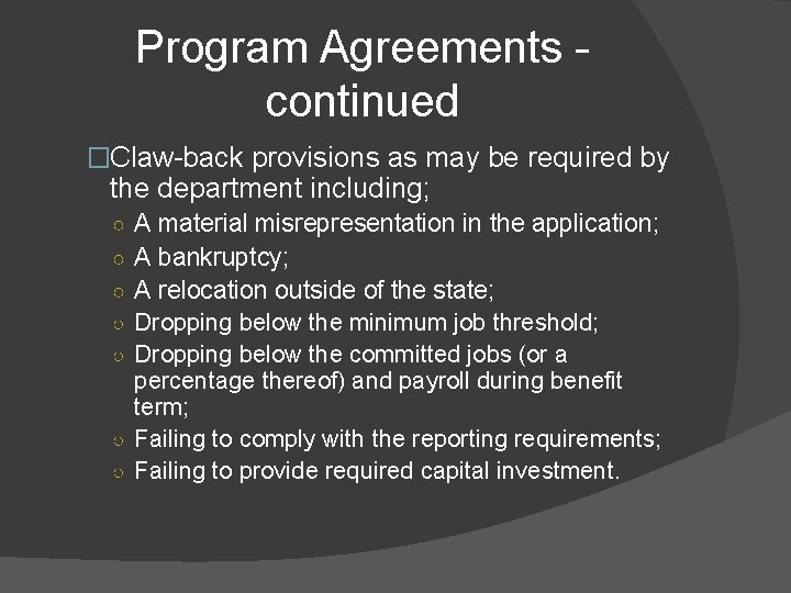 Program Agreements continued �Claw-back provisions as may be required by the department including; ○