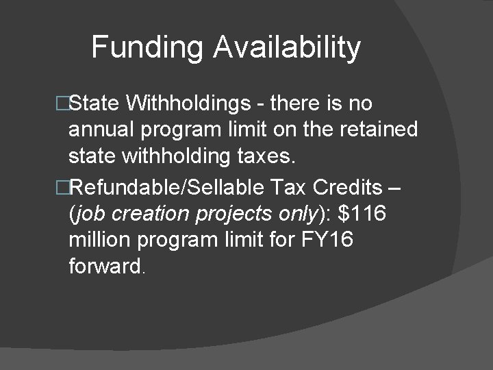 Funding Availability �State Withholdings - there is no annual program limit on the retained