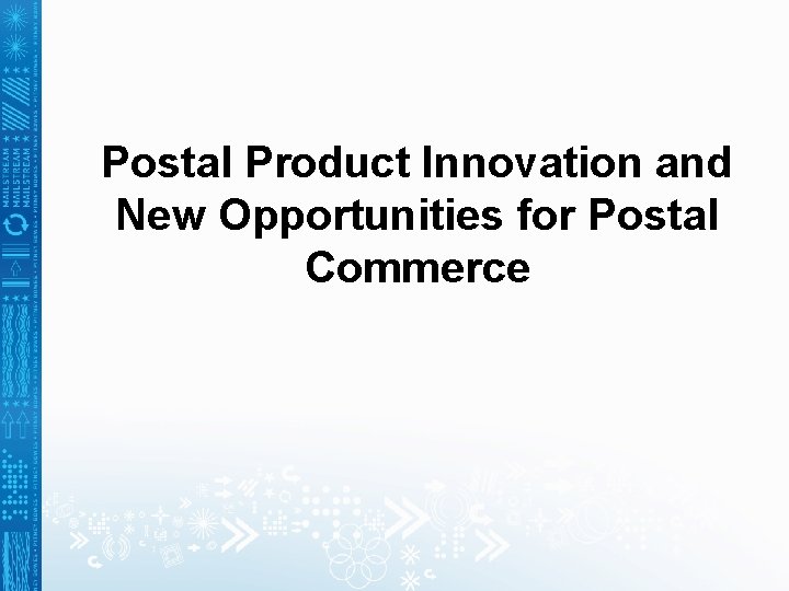 Postal Product Innovation and New Opportunities for Postal Commerce 
