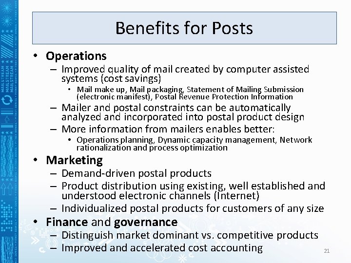 Benefits for Posts • Operations – Improved quality of mail created by computer assisted