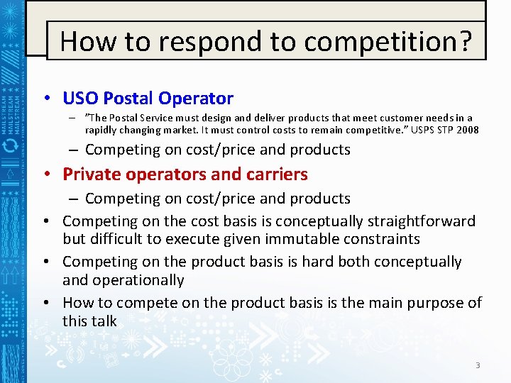 How to respond to competition? • USO Postal Operator – ”The Postal Service must How to respond to competition? • USO Postal Operator – ”The Postal Service must