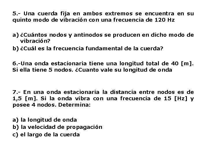 5. - Una cuerda fija en ambos extremos se encuentra en su quinto modo