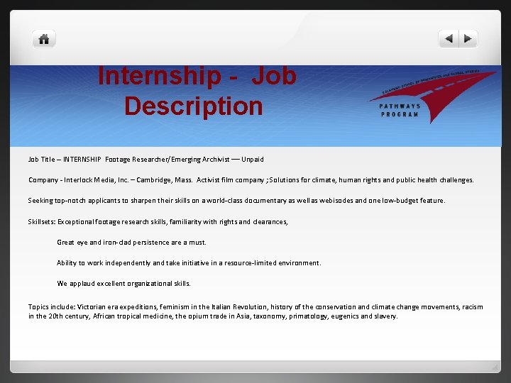 Internship - Job Description Job Title -- INTERNSHIP Footage Researcher/Emerging Archivist –– Unpaid Company