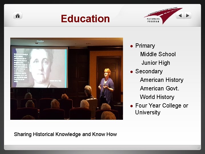 Education l l l Sharing Historical Knowledge and Know How Primary Middle School Junior