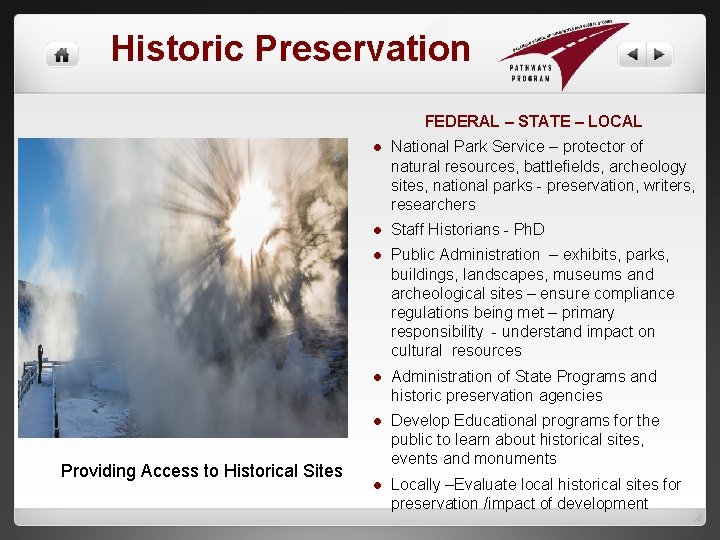 Historic Preservation FEDERAL – STATE – LOCAL Providing Access to Historical Sites l National