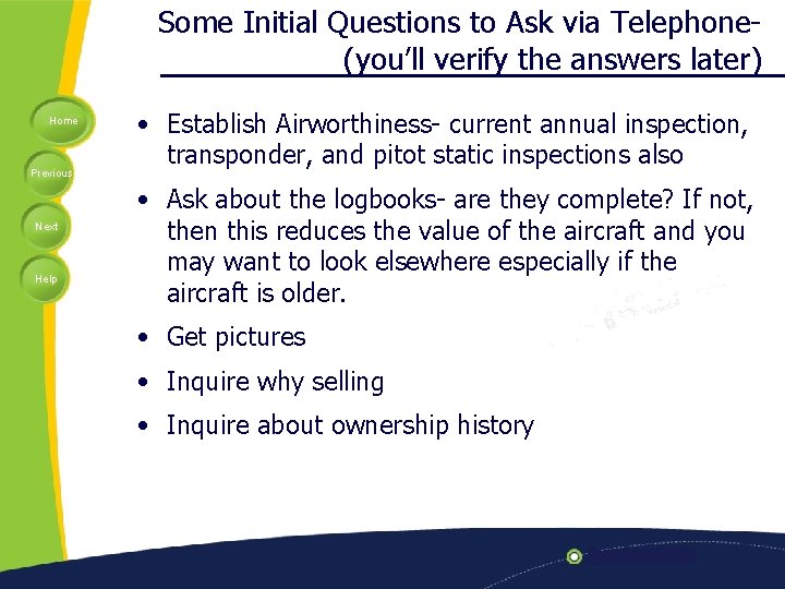 Some Initial Questions to Ask via Telephone(you’ll verify the answers later) Home Previous Next