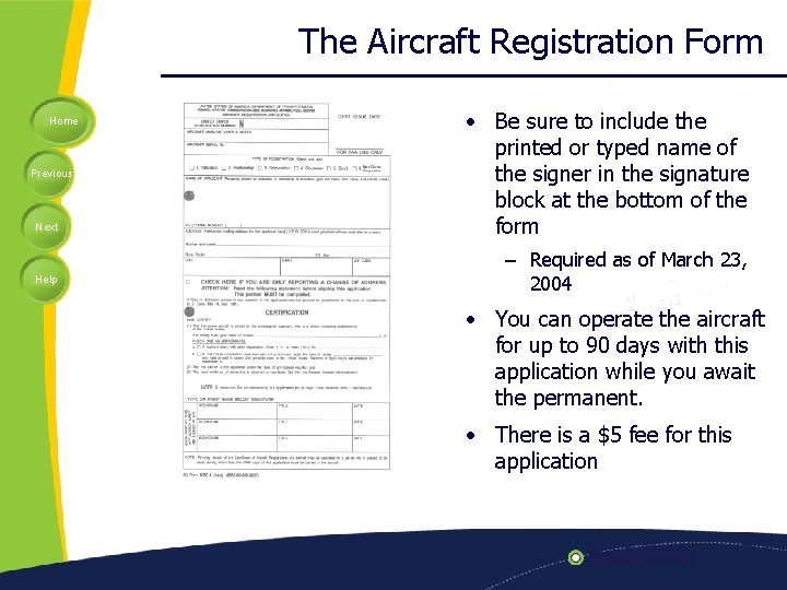 The Aircraft Registration Form Home Previous Next Help • Be sure to include the