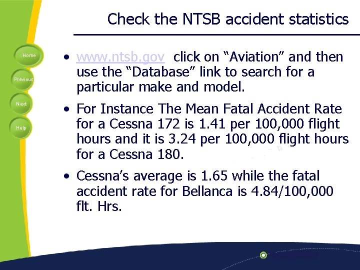 Check the NTSB accident statistics Home Previous Next Help • www. ntsb. gov click