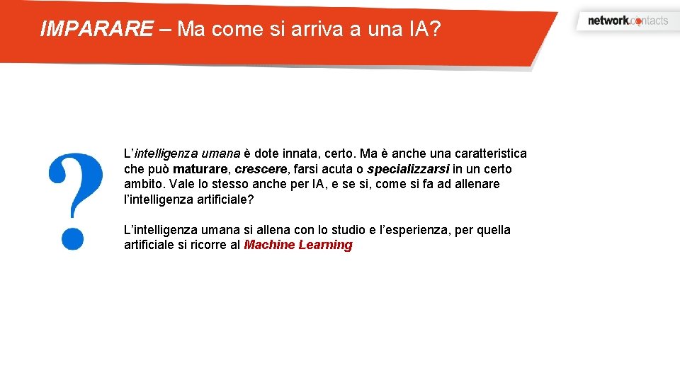 IMPARARE – Ma come si arriva a una IA? L’intelligenza umana è dote innata,