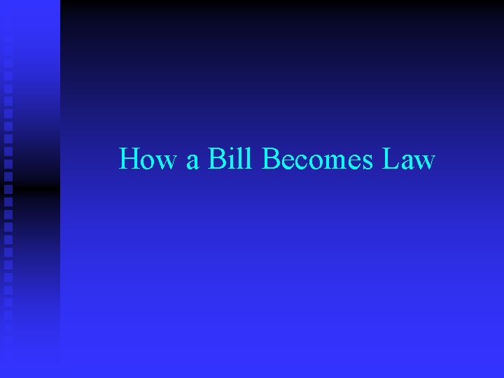 How a Bill Becomes Law 