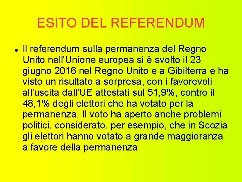 ESITO DEL REFERENDUM Il referendum sulla permanenza del Regno Unito nell'Unione europea si è