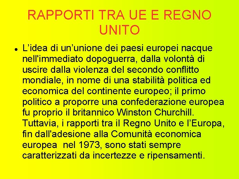 RAPPORTI TRA UE E REGNO UNITO L’idea di un’unione dei paesi europei nacque nell'immediato