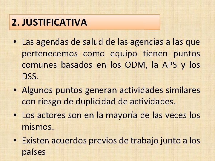 2. JUSTIFICATIVA • Las agendas de salud de las agencias a las que pertenecemos