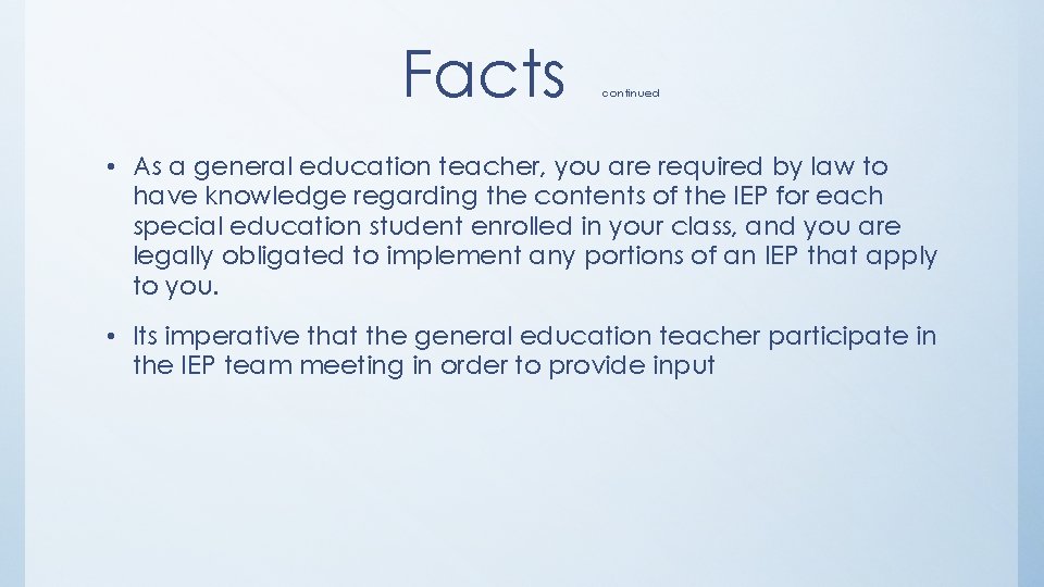 Facts continued • As a general education teacher, you are required by law to