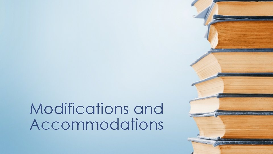 Modifications and Accommodations 