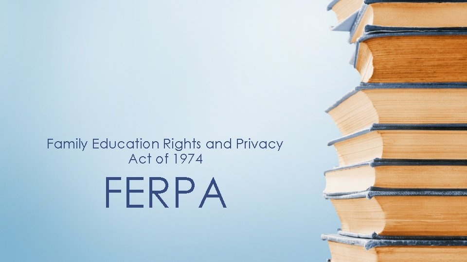 Family Education Rights and Privacy Act of 1974 FERPA 