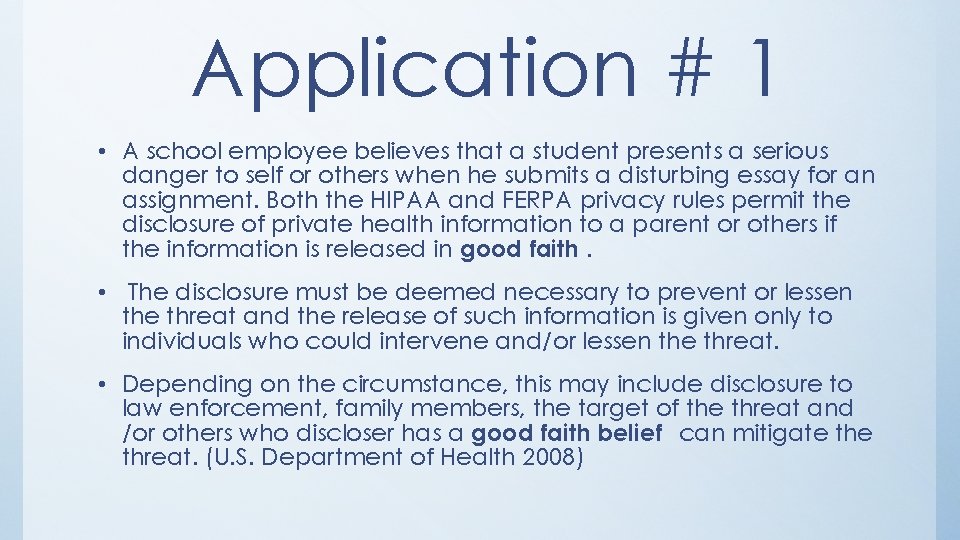 Application # 1 • A school employee believes that a student presents a serious