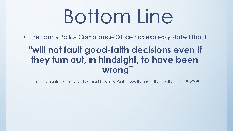 Bottom Line • The Family Policy Compliance Office has expressly stated that it “will