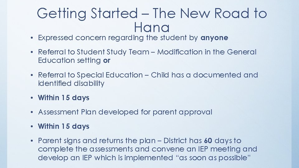 Getting Started – The New Road to Hana • Expressed concern regarding the student