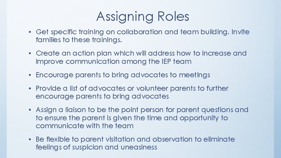 Assigning Roles • Get specific training on collaboration and team building. Invite families to