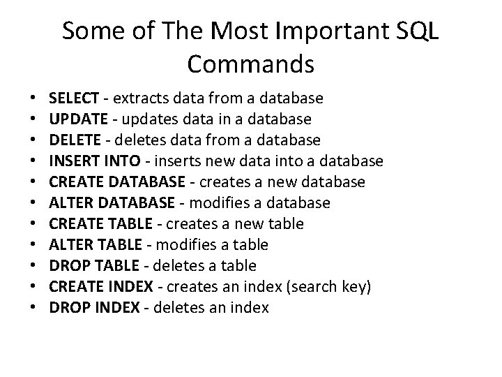 Some of The Most Important SQL Commands • • • SELECT - extracts data