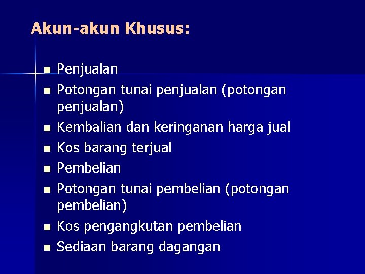 Akun-akun Khusus: n n n n Penjualan Potongan tunai penjualan (potongan penjualan) Kembalian dan