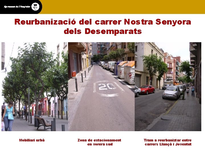 Reurbanizació del carrer Nostra Senyora dels Desemparats Mobiliari urbà Zona de estacionament en vorera