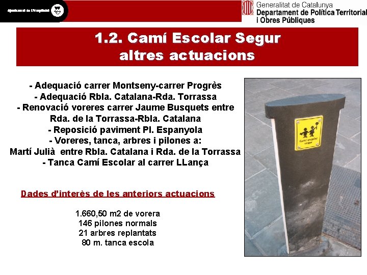 1. 2. Camí Escolar Segur altres actuacions - Adequació carrer Montseny-carrer Progrès - Adequació