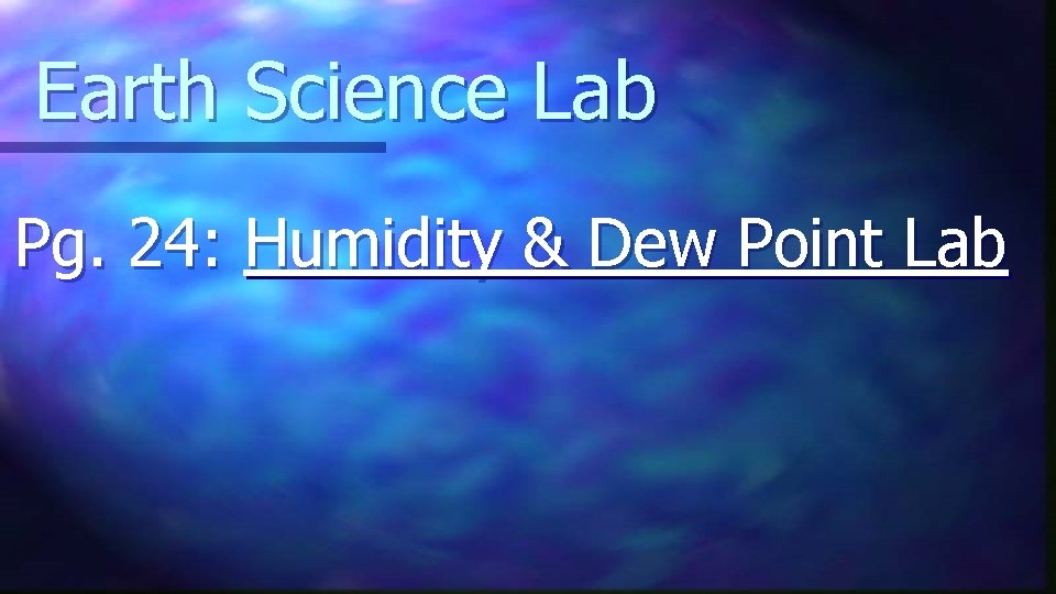 Earth Science Lab Pg. 24: Humidity & Dew Point Lab 