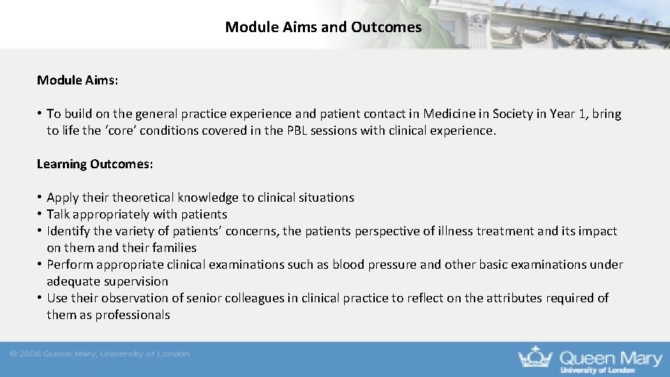 Module Aims and Outcomes Module Aims: • To build on the general practice experience Module Aims and Outcomes Module Aims: • To build on the general practice experience