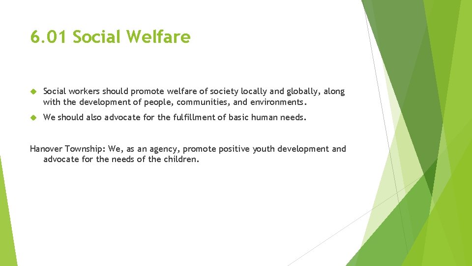 6. 01 Social Welfare Social workers should promote welfare of society locally and globally,