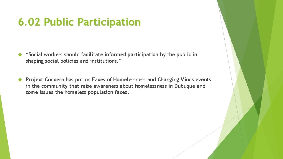 6. 02 Public Participation “Social workers should facilitate informed participation by the public in