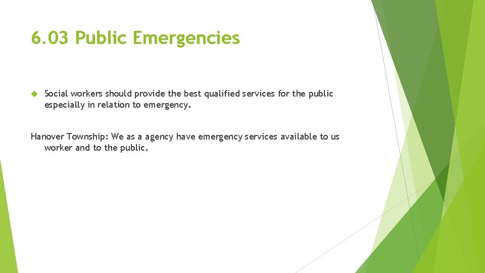 6. 03 Public Emergencies Social workers should provide the best qualified services for the